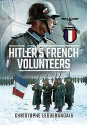 Hitler's French Volunteers - Christopher Chatelet (ISBN: 9781473856561)