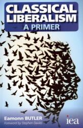 Classical Liberalism - A Primer (ISBN: 9780255367073)