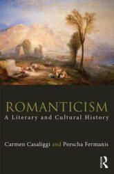 Romanticism - Carmen Casaliggi, Porscha Fermanis (ISBN: 9780415679084)