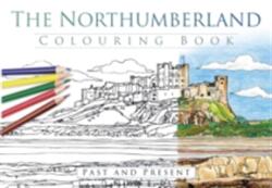 The Northumberland Colouring Book: Past and Present (ISBN: 9780750967976)