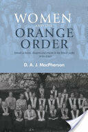 Women and the Orange Order: Female Activism Diaspora and Empire in the British World 1850 (ISBN: 9780719087318)