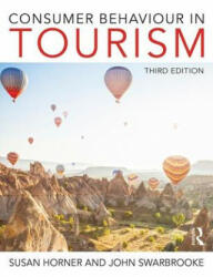 Consumer Behaviour in Tourism - Susan Horner (ISBN: 9781138013391)