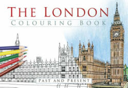 London Colouring Book: Past and Present - The History Press (ISBN: 9780750968164)