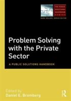 Problem Solving with the Private Sector: A Public Solutions Handbook (ISBN: 9780765644060)