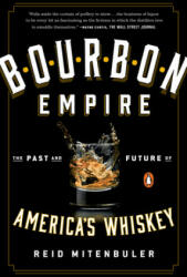 Bourbon Empire - Reid Mitenbuler (ISBN: 9780143108146)