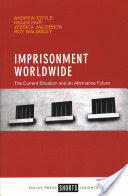 Imprisonment Worldwide: The Current Situation and an Alternative Future (ISBN: 9781447331759)