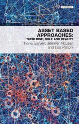 Asset-Based Approaches: Their Rise Role and Realityvolume 20 (ISBN: 9781780460529)