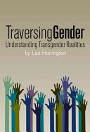 Traversing Gender: Understanding Transgender Realities (ISBN: 9781942733812)