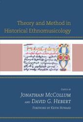 Theory and Method in Historical Ethnomusicology (ISBN: 9781498500869)