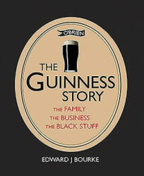 Guinness Story - Edward Bourke (ISBN: 9781847178435)