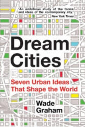 Dream Cities - Wade Graham (ISBN: 9781445659732)