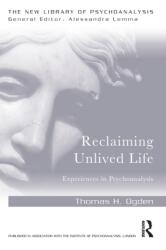 Reclaiming Unlived Life - Thomas Ogden (ISBN: 9781138956018)