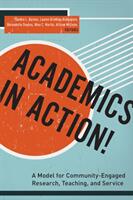 Academics in Action! : A Model for Community-Engaged Research Teaching and Service (ISBN: 9780823268795)