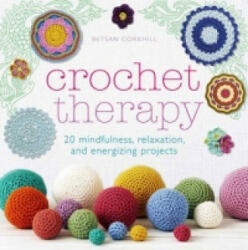 Crochet Therapy - Betsan Corkhill (ISBN: 9781845436421)