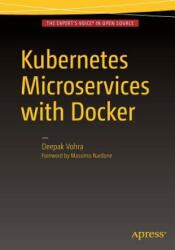 Kubernetes Microservices with Docker - Deepak Vohra (ISBN: 9781484219065)