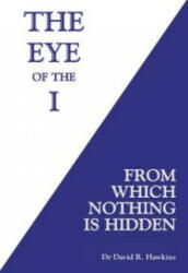 Eye of the I - David R. Hawkins (ISBN: 9781781807682)