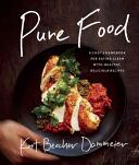 Pure Food: A Chef's Handbook for Eating Clean with Healthy Delicious Recipes (ISBN: 9781942952176)