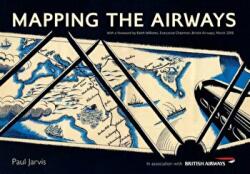 Mapping the Airways - Paul Jarvis (ISBN: 9781445654645)
