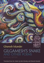 Gilgamesh's Snake and Other Poems: Bilingual Edition (ISBN: 9780815610717)