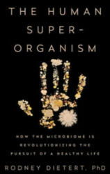 Human Superorganism - Rodney Dietert PHD (ISBN: 9781101983904)