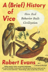 Brief History of Vice - Robert Evans (ISBN: 9780147517609)