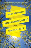 Disappointment Doubt and Other Spiritual Gifts (ISBN: 9780281076505)