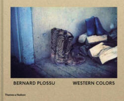 Bernard Plossu: Western Colors (ISBN: 9780500544679)
