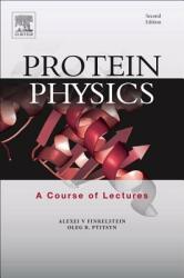 Protein Physics: A Course of Lectures (ISBN: 9780128096765)