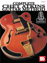 Complete Chet Atkins Guitar Method (ISBN: 9780786691470)