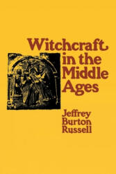Witchcraft in the Middle Ages: Narrative as a Socially Symbolic ACT (ISBN: 9780801492891)