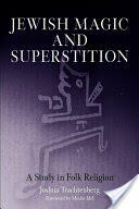 Jewish Magic and Superstition: A Study in Folk Religion (ISBN: 9780812218626)