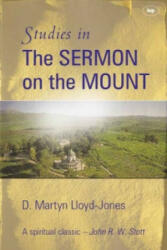 Studies in the sermon on the mount - D M Lloyd-Jones (ISBN: 9780851105833)