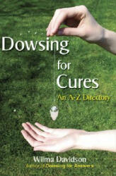 Dowsing for Cures - Wilma Davidson (ISBN: 9780955290855)