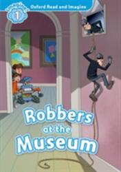 Robbers at the Museum - Oxford Read and Imagine Level 1 (ISBN: 9780194722704)