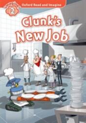Clunk's New Job - Oxford Read and Imagine Level 2 (ISBN: 9780194723022)