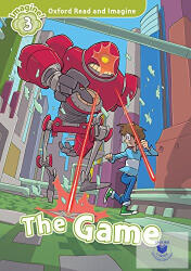 The Game - Oxford Read and Imagine Level 3 (ISBN: 9780194723329)