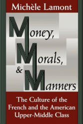 Money, Morals, and Manners - Michele Lamont (ISBN: 9780226468174)