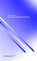 Internet Does Not Exist - E-Flux Journal (ISBN: 9783956791307)