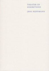 Theater of Exhibitions - Hoffmann, Jens (ISBN: 9783956790874)