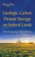 Geologic Carbon Dioxide Storage on Federal Lands - Potential & Allocations (ISBN: 9781634835602)