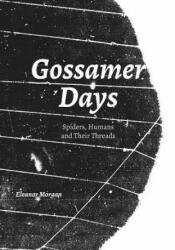 Gossamer Days - Eleanor Morgan (ISBN: 9781907222351)