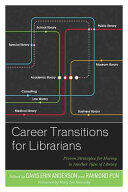 Career Transitions for Librarians: Proven Strategies for Moving to Another Type of Library (ISBN: 9781442265578)