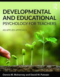 Developmental and Educational Psychology for Teachers - Dennis Michael McInerney, David Putwain (ISBN: 9781138947726)