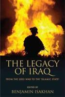 The Legacy of Iraq: From the 2003 War to the 'Islamic State' (ISBN: 9781474417914)