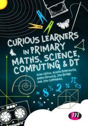 Curious Learners in Primary Maths, Science, Computing and DT (ISBN: 9781473952386)