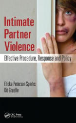 Intimate Partner Violence - Elicka Peterson-Sparks, Kit Gruelle (ISBN: 9781498773591)