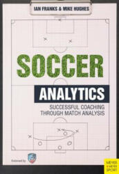 Soccer Analytics - Ian Franks, Mike Hughes (ISBN: 9781782550815)