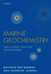 Marine Geochemistry - Matthieu Roy-Barman, Catherine Jeandel (ISBN: 9780198787495)