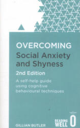 Overcoming Social Anxiety and Shyness, 2nd Edition - Gillian Butler (ISBN: 9781472120434)