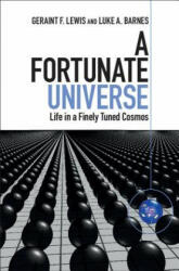 Fortunate Universe - Geraint F. Lewis, Luke A. Barnes, Brian Schmidt (ISBN: 9781107156616)